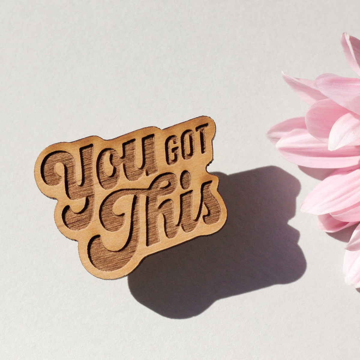 You Got This Wood Pin