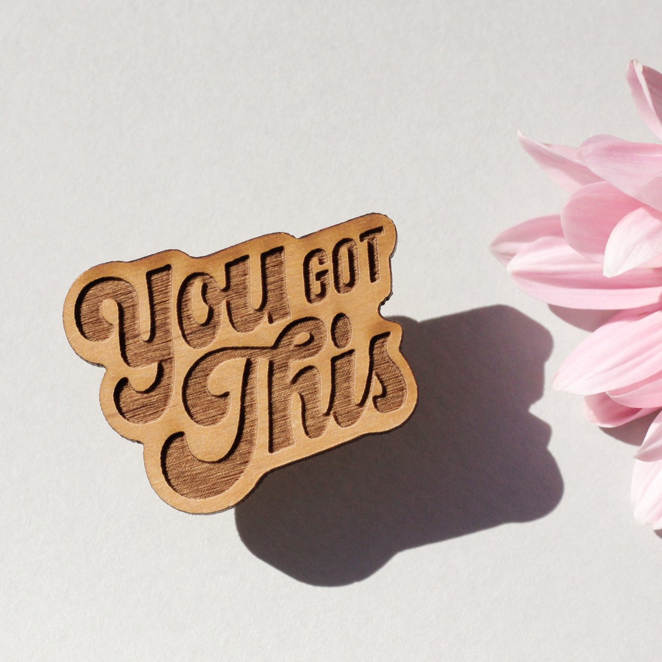 You Got This Wood Pin