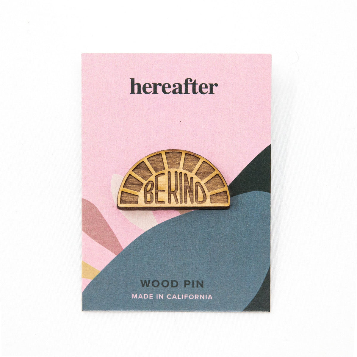 P.006-Hereafter-Be-Kind-Wood-Pin