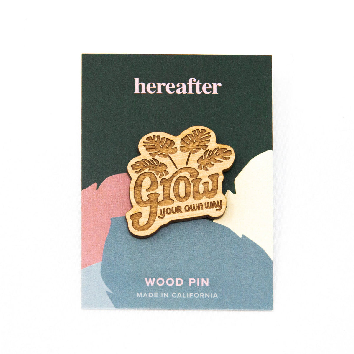 P.008-Hereafter-Grow-Your-Own-Way-Wood-Pin